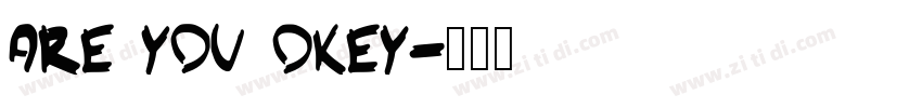 Are You Okey字体转换